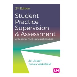 Student Practice Supervision and Assessment: A Guide for NMC Nurses and Midwives