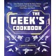 The Geek's Cookbook: Easy Recipes Inspired by Harry Potter, Lord of the Rings, Game of Thrones, Star Wars, and More!