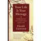 Your Life Is Your Message: Finding Harmony with Yourself, Others & the Earth