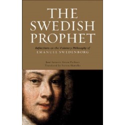 The Swedish Prophet: Reflections on the Visionary Philosophy of Emanuel Swedenborg