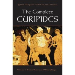 The Complete Euripides Volume I Trojan Women and Other Plays