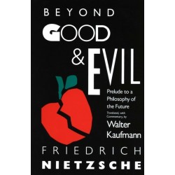 Beyond Good & Evil: Prelude to a Philosophy of the Future