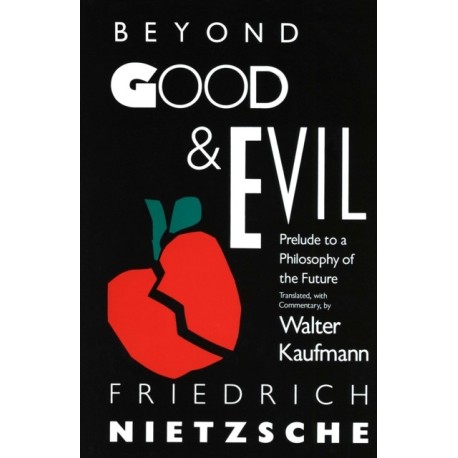 Beyond Good & Evil: Prelude to a Philosophy of the Future