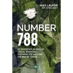 Number 788: My Experiences in Swedish Special Operations - Preparing for NATO and the War on Terror