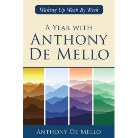 A Year with Anthony De Mello: Waking Up Week by Week