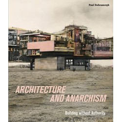 Architecture and Anarchism: Building without Authority