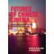 Futures of Chinese Cinema: Technologies and Temporalities in Chinese Screen Cultures