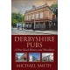 Derbyshire Pubs: A Pint Sized History and Miscellany