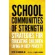 School Communities of Strength: Strategies for Educating Children Living in Deep Poverty