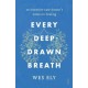 Every Deep-Drawn Breath: an intensive-care doctor’s notes on healing