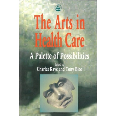 The Arts in Health Care: A Palette of Possibilities