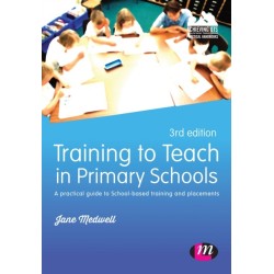 Training to Teach in Primary Schools: A practical guide to School-based training and placements