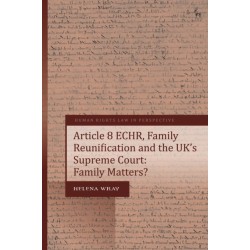 Article 8 ECHR, Family Reunification and the UK’s Supreme Court: Family Matters?