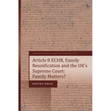 Article 8 ECHR, Family Reunification and the UK’s Supreme Court: Family Matters?