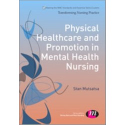 Physical Healthcare and Promotion in Mental Health Nursing