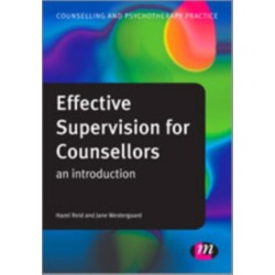 Effective Supervision for Counsellors: An Introduction