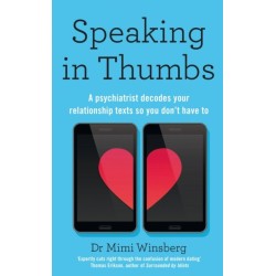 Speaking in Thumbs: A Psychiatrist Decodes Your Dating Texts So You Don't Have To