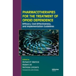 Pharmacotherapies for the Treatment of Opioid Dependence: Efficacy, Cost-Effectiveness and Implementation Guidelines