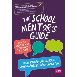 The School Mentor’s Guide: How to mentor new and beginning teachers