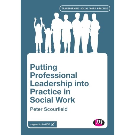 Putting Professional Leadership into Practice in Social Work
