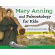 Mary Anning and Paleontology for Kids: Her Life and Discoveries, with 21 Activities