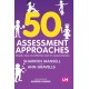 50 Assessment Approaches: Simple, easy and effective ways to assess learners