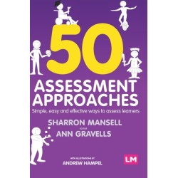 50 Assessment Approaches: Simple, easy and effective ways to assess learners