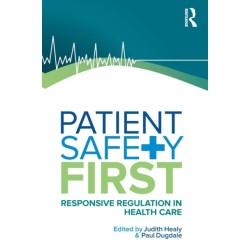 Patient Safety First: Responsive regulation in health care