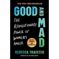 Good and Mad: The Revolutionary Power of Women's Anger