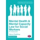 Mental Health and Mental Capacity Law for Social Workers: An Introduction