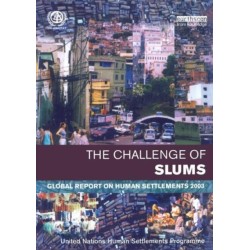 The FACING THE SLUM CHALLENGE: Global Report on Human Settlements 2003