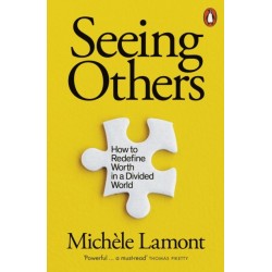 Seeing Others: How to Redefine Worth in a Divided World