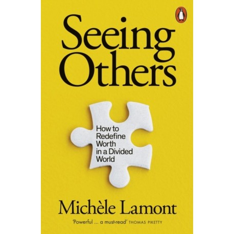 Seeing Others: How to Redefine Worth in a Divided World