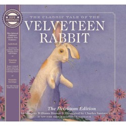 The Velveteen Rabbit Heirloom Edition: The Classic Edition Hardcover with Audio CD Narrated by an Academy Award Winning actor