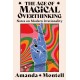The Age of Magical Overthinking: Notes on Modern Irrationality