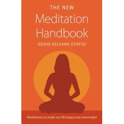 The New Meditation Handbook: Meditations to Make Our Life Happy and Meaningful