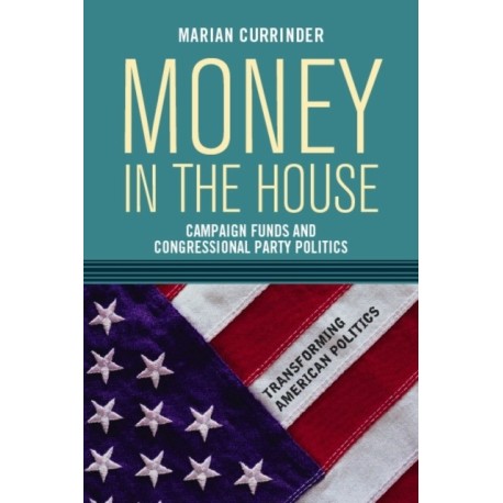 Money In the House: Campaign Funds and Congressional Party Politics