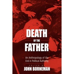 Death of the Father: An Anthropology of the End in Political Authority