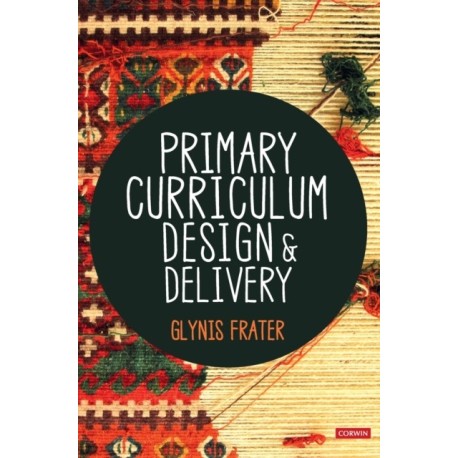 Primary Curriculum Design and Delivery