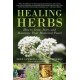 Healing Herbs: How to Grow, Store, and Maximize Their Medicinal Power