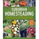 Small-Scale Homesteading: A Sustainable Guide to Gardening, Keeping Chickens, Maple Sugaring, Preserving the Harvest, and More