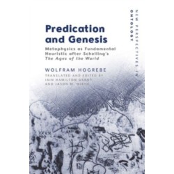 Predication and Genesis: Metaphysics as Fundamental Heuristic after Schelling's The Ages of the World
