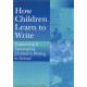How Children Learn to Write: Supporting and Developing Children's Writing in School