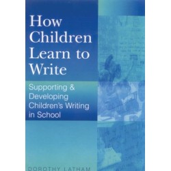How Children Learn to Write: Supporting and Developing Children's Writing in School