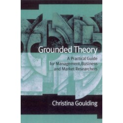 Grounded Theory: A Practical Guide for Management, Business and Market Researchers