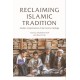 Reclaiming Islamic Tradition: Modern Interpretations of the Classical Heritage