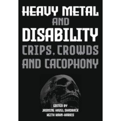 Heavy Metal and Disability: Crips, Crowds, and Cacophonies