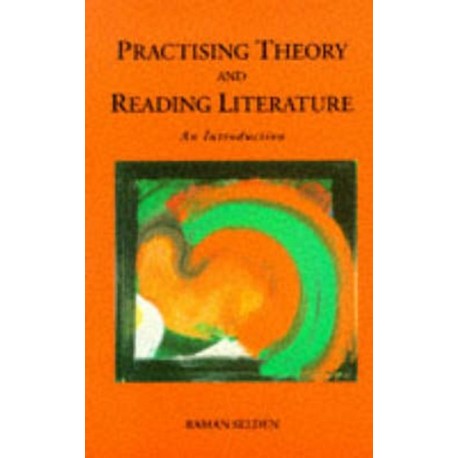 Practising Theory and Reading Literature: An Introduction