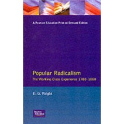 Popular Radicalism: Working Class Experience 1780-1880, The