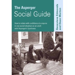The Asperger Social Guide: How to Relate to Anyone in any Social Situation as an Adult with Asperger's Syndrome